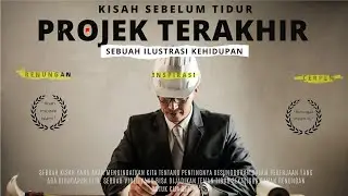 Projek Terakhir (Kisah Inspirasi Kehidupan)