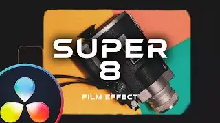 FREE SUPER 8 FILM EFFECT - Davinci Resolve