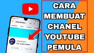 STEP BY STEP MEMBUAT CHANNEL YOUTUBE di TAHUN 2024