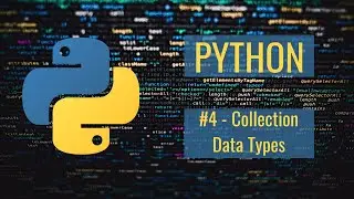 Python Tutorial For ABSOLUTE Beginners #4 - Collection Data Types