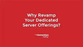 NEW! Revamped Dedicated Servers from InMotion Hosting