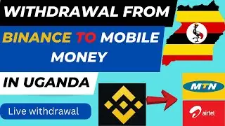 How to withdraw from Binance to mobile money in Uganda - Live withdrawal tutorial