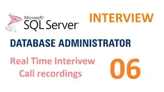 Real time MS SQL Server DBA Experienced Interview Questions and Answers   Interview 6