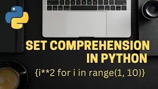 Understanding Set Comprehensions in Python with Examples