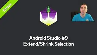 Quickly Select Code in Android Studio with Extend/Shrink Shortcuts