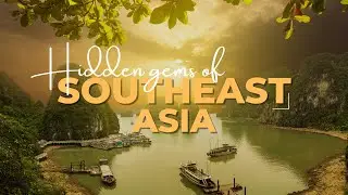 Hidden Gems in Southeast Asia You Shouldn't Miss - Travel Video