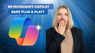 Er Microsoft Copilot bare plug and play?