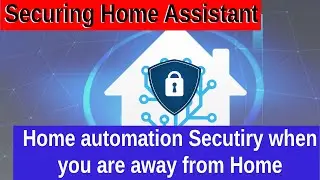 Home Assistant - Part 4 - Securing external access to your Home Assistant install.