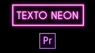 Tutorial de Premiere Pro -  Texto Neon / Luz