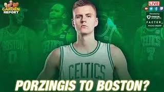 LIVE: Kristaps Porzingis to the Celtics? Brogdon to Clippers? | Garden Report