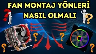 Bilgisayar Kasasında Fan Montaj Yönü ve Doğru Hava Akımı Nasıl Olmalı ?