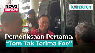 Pemeriksaan Pertama Tom Lembong, Pengacara: Tom Tak Terima Fee