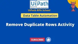 UiPath RPA - Remove Duplicate Rows Activity || Remove duplicates in Data Table