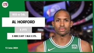 AL HORFORD 8 PTS 5 REB 2 AST 1 BLK 2 STL | vs DAL 12 Jun 23-24 BOS Player Highlights