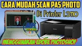 Cara Mudah Scan Pas Photo di Printer L3110 Menggunakan Edobe || Photoshop Cs6