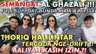 AL GHAZALI BERAKSI NGE DRIFT! MAIA & ALYSSA DUKUNG !! THORIQ TERGODA IKUT BALAP, AALIYAH IZININ ?!