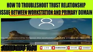 Trust relationship between this workstation and the primary domain failed | Trust Relationship