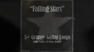 [free] (5+) guitar loop kit 2022 - "Falling Stars" - grunge loop kit (Juice WRLD, Bones, Lil Peep)