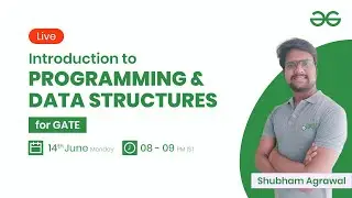 Introduction to Programming and Data Structures for GATE with Shubham Agrawal | GeeksforGeeks GATE