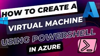 How to create a windows VM using Powershell || How to access VM in different ways | Azure Windows VM