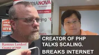 Rasmus Lerdorf, The Creator of PHP Talks Scaling. Breaks Internet