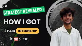 Strategy Revealed - How I got 2 Paid Intership in 2nd Year | Roadmap For intership |