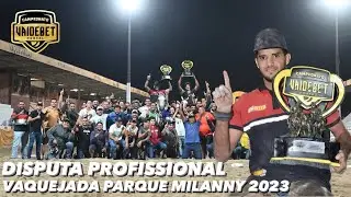 DHEOVANE ALMEIDA CAMPEÃO NA DISPUTA PROFISSIONAL | VAQUEJADA PARQUE MILANNY 2023 #CVP2023