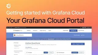 Getting Started with Grafana Cloud:  Your Grafana Cloud Portal