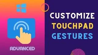 Advanced Touchpad Gestures - Windows 10 | Tutorial | GAKventure |