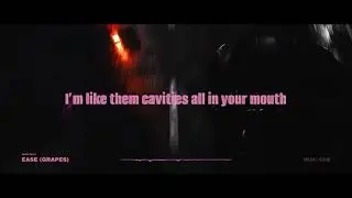 EASE (GRAPES) Official Lyric Video