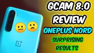 Gcam 8.0 Review | Gcam 8.0 vs Stock Comparison | Gcam 8.0 for oneplus Nord🔥