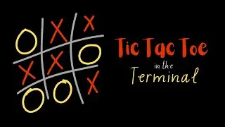 Tic Tac Toe in the Terminal - Programming Project