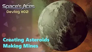 Creating Large Asteroids and Mining Buildings - Space's Aces Devlog #02