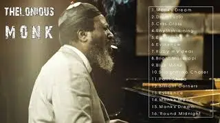 The Best of Thelonious Monk (Full Album) - Thelonious Monk Greatest Hits Playlist