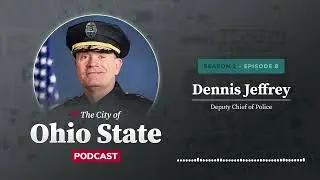 City of Ohio State Podcast Season 2 Episode 8: Winter Break Safety with Dennis Jeffrey