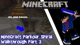 Ada Jalan Rahasia - Minecraft Parkour Spiral Walkthrough Part 3