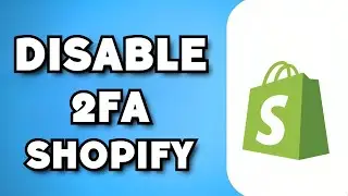 How To Disable 2FA in Shopify (2023 Guide)