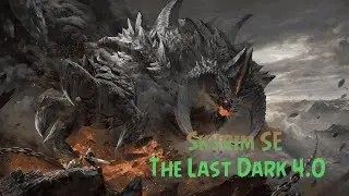 SKYRIM SE. THE LAST DARK 4.0.🔔 Прохождение # 13🔔