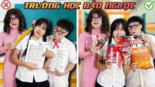 Trường Học Ở Thế Giới Đảo Ngược !!!