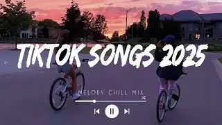 Tiktok songs 2025 playlist ~ Best tiktok songs 2024 ~ Trending songs latest (Playlist Hits)