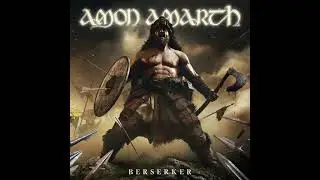 2019 - AMON AMARTH - Berserker  (Full Album)
