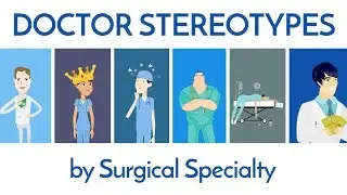 Doctor & Surgeon Stereotypes (by Specialty)