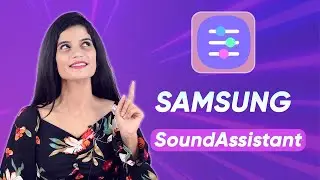 Samsung SoundAssistant 🎶