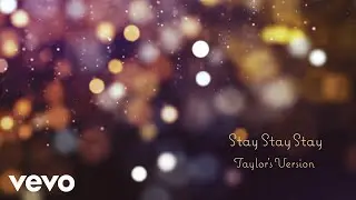 Taylor Swift - Stay Stay Stay (Taylor's Version) (Lyric Video)