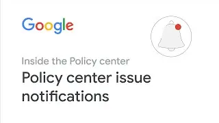 Inside the Policy center | Issue notifications