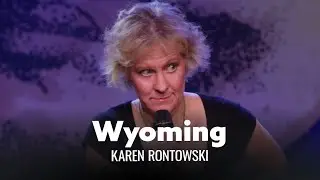 Wyoming Is Boring. Karen Rontowski - Full Special