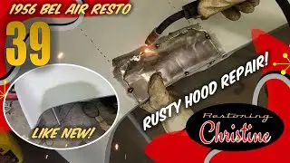 E39 Rusty Hood Welded Patch Repair!  1956 Chevy Bel Air Restoration