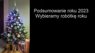 Podsumowanie roku 2023 - Wybieramy robótkę roku 2023