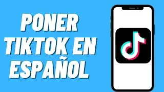 Como poner Tiktok en español