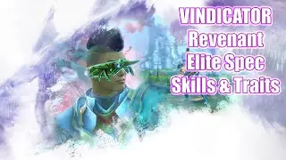 GW2 - Vindicator Elite Specialization - Skills and Traits - Guild Wars 2 End of Dragons